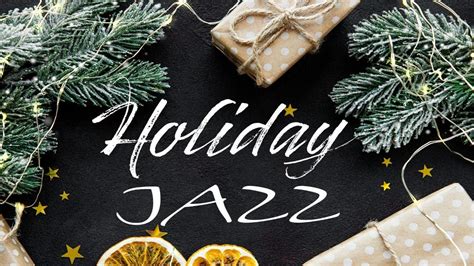 Holiday Time Jazz - Smooth Christmas JAZZ - Christmas JAZZ Mix Morning Music, Lounge Music ...