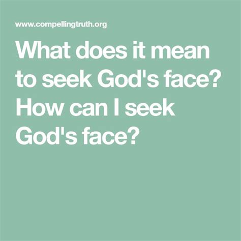 What does it mean to seek God's face? How can I seek God's face? | God, Old quotes, Praying to god