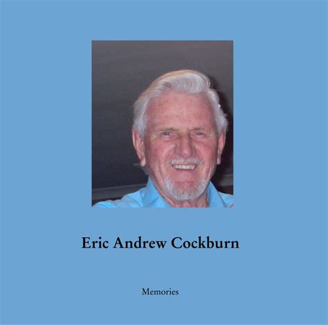 Eric Andrew Cockburn by Memories | Blurb Books