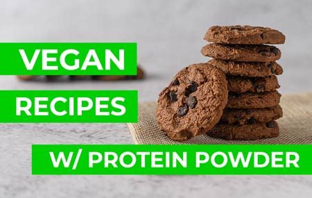 23 Vegan Protein Powder Recipes (That Are Not Smoothies)