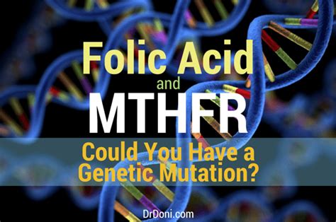 Folic Acid and MTHFR – Could You Have a Genetic Mutation? - Doctor Doni