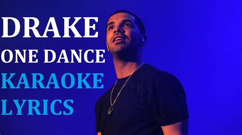 DRAKE - ONE DANCE KARAOKE COVER LYRICS - YouTube