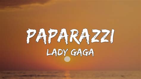 Lady Gaga - Paparazzi [Lyrics] - YouTube