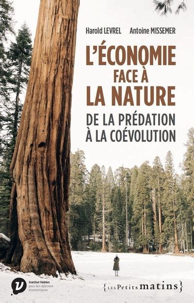 L'économie face à la nature - De la prédation à la coévolution - broché - Harold Levrel, Antoine ...