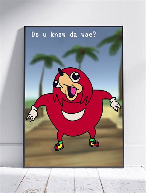 Ugandan Knuckles Meme Art Do You Know Da Wae Do U Kno De - Etsy Australia