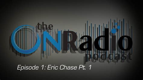 OnRadio Podcast Episode 1: "Thinks 'On' the Way" with Eric Chase #telecom #podcast - YouTube