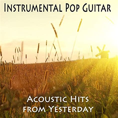 Play Instrumental Pop Guitar - Acoustic Hits from Yesterday by Steve ...