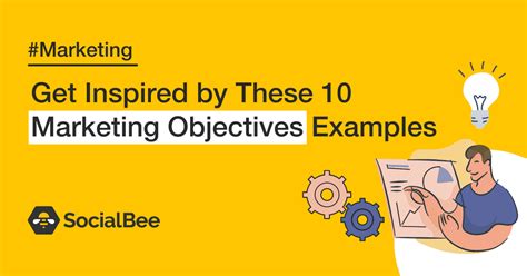 Get Inspired by These 11 Marketing Objectives Examples - SocialBee