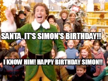 Meme Creator - Funny Santa, It's Simon's Birthday!! I know him! Happy Birthday Simon!! Meme ...