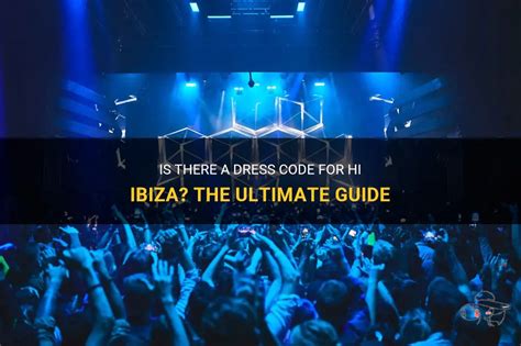 Is There A Dress Code For Hi Ibiza? The Ultimate Guide | ShunVogue