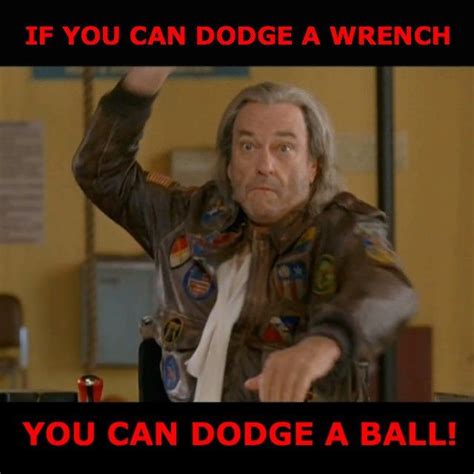 Thanks for the words of wisdom Patches O'Houlihan! If you can dodge a ...