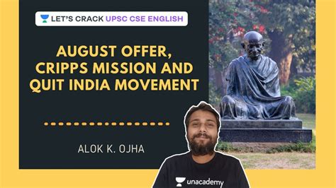 August Offer, Cripps Mission and Quit India Movement | Modern India | UPSC CSE 2020 | Alok K ...