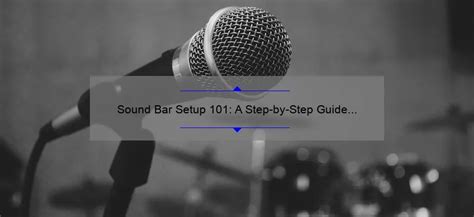 Sound Bar Setup 101: A Step-by-Step Guide to Connecting Your Sound Bar ...