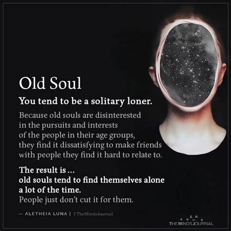 Old Soul You Tend To Be A Solitary Loner. Because Old Souls Are | Old ...