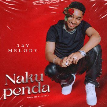 Jay Melody - paroles de Nakupenda | Musixmatch