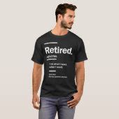 Retired. definition-Funny Retirement Gift T-Shirt | Zazzle