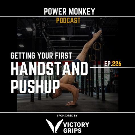 Power Monkey Podcast 226 - Getting Your First Handstand Push-Up – Power ...