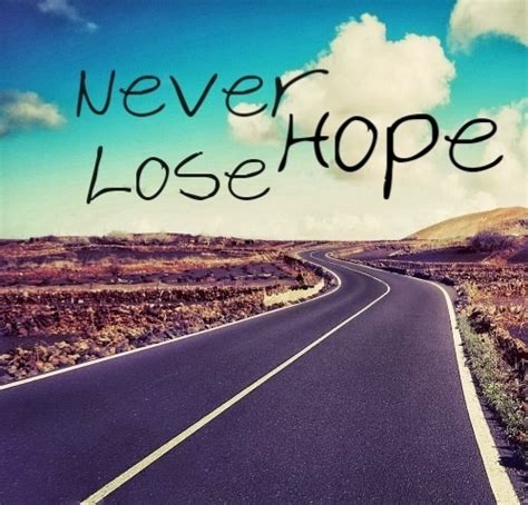 Never Lose Hope Pictures, Photos, and Images for Facebook, Tumblr ...