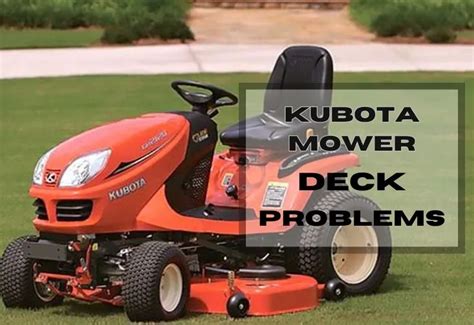 Top 5 Kubota Mower Deck Problems and How to Easily Fix Them - LawnAsk