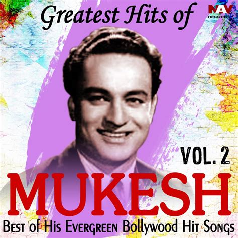 ‎Greatest Hits of Mukesh Best of His Evergreen Bollywood Hit Hindi Songs, Vol. 2 by Mukesh on ...