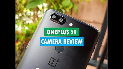 OnePlus 5T Camera Review- Is it an Upgrade over OnePlus 5? - YouTube