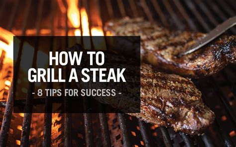 How to Grill a Steak: 8 Tips for Success – Omaha Steaks