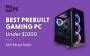 Best prebuilt gaming PC 2023 - updated for July | WePC