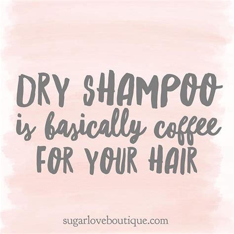 funny quote about dry shampoo