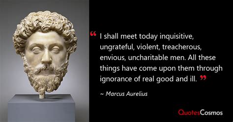 “I shall meet today inquisitive,…” Marcus Aurelius Quote