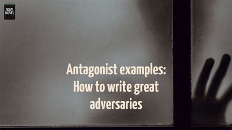 Antagonist examples: How to write great adversaries - Now Novel | Writing villains, Guided ...