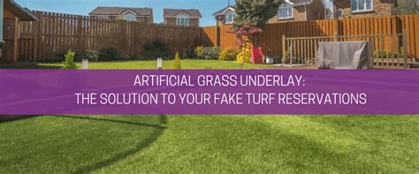 Artificial grass underlay resolves fake turf issues - Carpet Underlay Shop