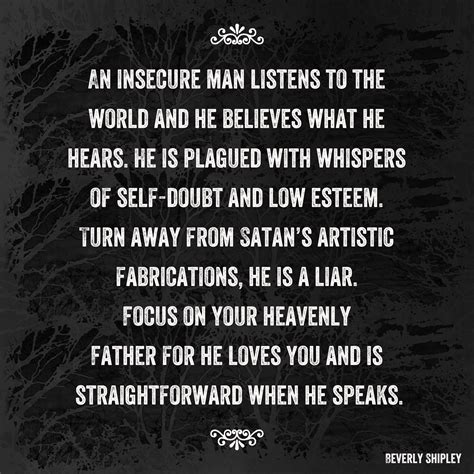 An insecure man listens to the world... bks | Insecure men quotes, Healing relationships ...