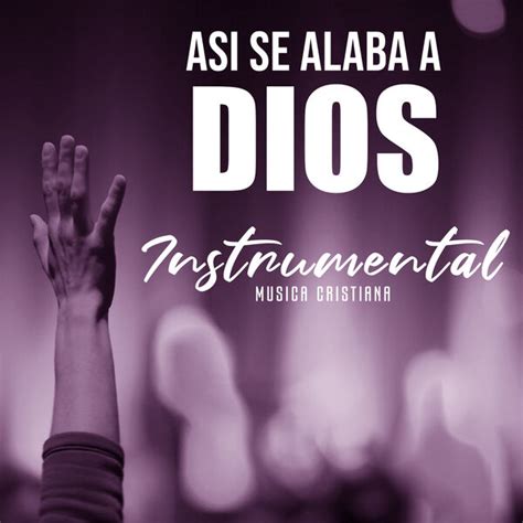 Así Se Alaba a Dios, música cristiana instrumental - Qobuz