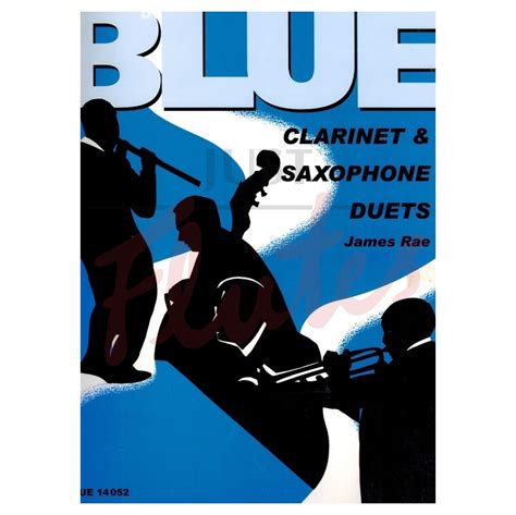 Blue Clarinet and Saxophone Duets - J. Rae. Just Flutes