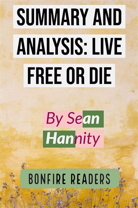 Summary of Live free or Die By Sean Hannity by Bonfire Readers | Goodreads