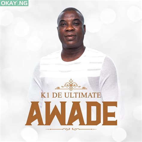 K1 De Ultimate drops new song ‘Awade’ ahead of upcoming EP • Okay.ng