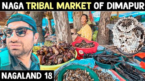 DIMAPUR ka BIG TRIBAL MARKET, NAGALAND - YouTube