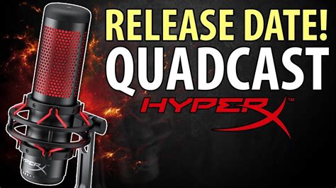 HyperX Quadcast Streaming Mic | RELEASE DATE! - YouTube