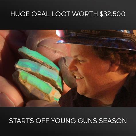 Huge Opal Loot Worth $32,500 Starts Off Young Guns Season | Outback Opal Hunters | After ...