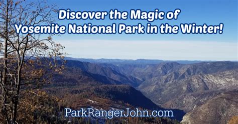 Complete guide to exploring Yosemite in the Winter | Park Ranger John