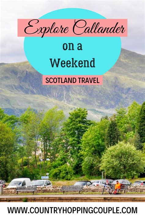 Weekend in Callander, Scotland | Scotland travel, Europe travel tips ...