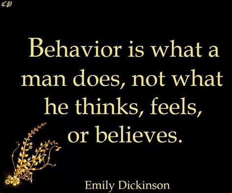 "Behavior is what a man does, not what he thinks, feels, or believes ...