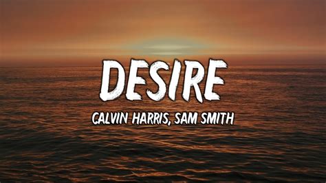 Calvin Harris, Sam Smith - Desire (Lyrics) - YouTube