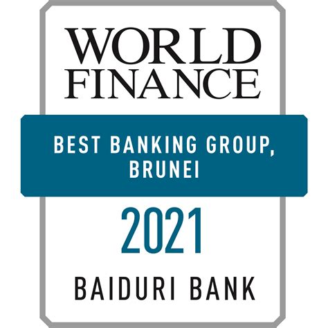 BAIDURI BANK RECOGNISED AS BEST BANKING GROUP FOR BRUNEI 2021 BY WORLD FINANCE - News & Media ...