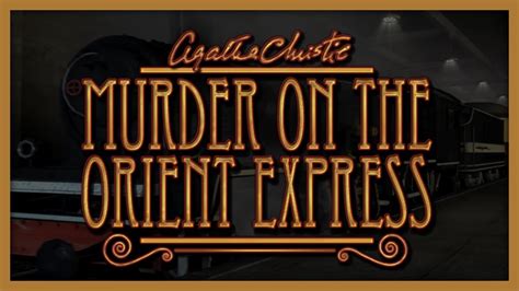 Agatha Christie: Murder On The Orient Express | Full Game Walkthrough | No Commentary - YouTube