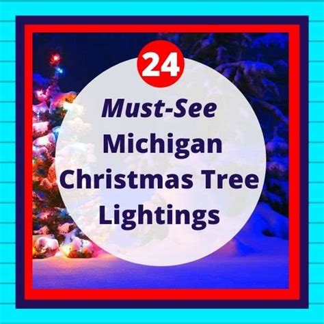 See 30 Fun Festive Michigan Tree Lightings 2024 (Michigan Holiday ...