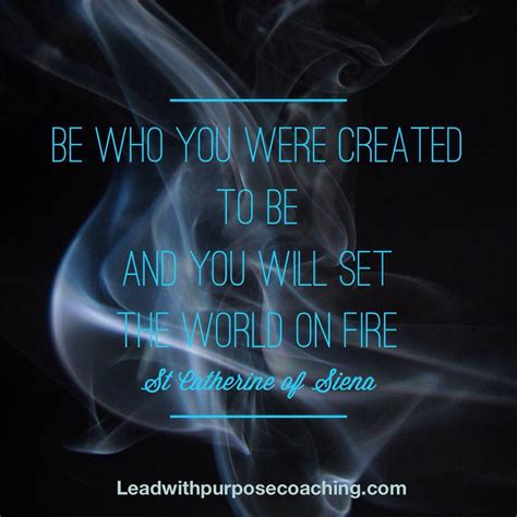 Set the world on fire. www.leadwithpurposecoaching.com | World on fire ...