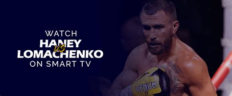 How to Watch Devin Haney vs. Vasiliy Lomachenko on Smart TV