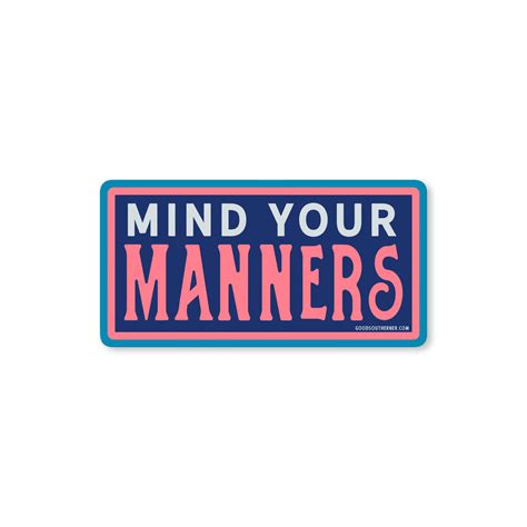 Mind Your Manners Sticker – Good Southerner