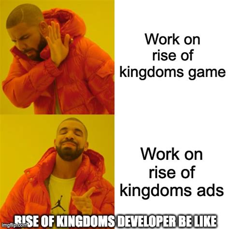 Rise of kingdoms be like - Imgflip